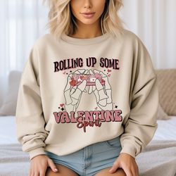 Rolling Up Some Valentine Spirit Sweatshirt, Retro Valentine Shirt, Valentines Day Shirt, Valentines Gifts, Gift For Gir