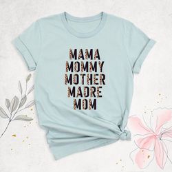 Mama Mommy Mother Madre Mom Shirt, Mom Christmas Gift Shirt, Mom Life Shirt, Mothers Day Shirt, Cool Mom Shirts, Mothers