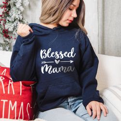 Blessed Mama Hoodie, Mothers Day Hoodie, Mother Hoodie, Cute Mom Hoodie, Cute Mom Gift, Mothers Day Gift, New Mom Gift,