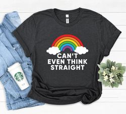 Cant even think straight shirt,  Pride Shirt, Pride tee, Pride Month, lgbtq shirt, anti racism shirt, rainbow shirt, Bis