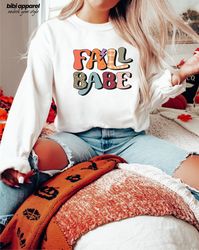 Fall Babe Sweatshirt, Thanksgiving Shirt, Autumn T-Shirt, Fall Vibes, Shirts For Women, Fall Gifts For Her, Fall Babe T-
