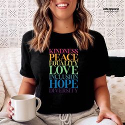 Kindness Shirt, Peace, Love, Equality, Inclusion, Hope, Diversity, Be kind shirt, Inclusion Matter shirt, Equality shirt
