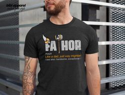 Fathor Shirt, Dad shirt, Shirt for dad, Fathers Day Tee Shirt, Dad Gifts from Daughter