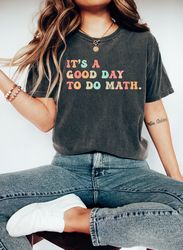 Its A Good Day To The Math Shirt, Math Teacher Gift, Math Lover Tee, Math Professor Gift, Problem Solver Shirt, Math Tea