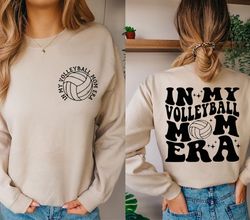 in my volleyball mom era sweatshirt, custom volleyball shirt, back and front volleyball family shirt, mom shirt, volleyb