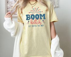 Comfort Colors Boom Bitch Get Out The Way, Fireworks Shirt, Happy 4th of July Shirt, Kids 4th of July Tee, 4th of July M