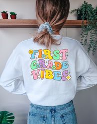 First Grade Vibes Sweatshirt, Last Day of School T-Shirt, Back Side Toddler Hoodie, Kindergarten Graduation Gift, First