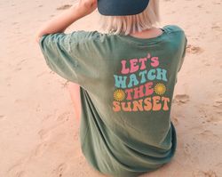 Lets Watch The Sunset T-shirt,  Summer Shirt, Retro Beach Shirt, Sunset T-shirt,  Beach Lover Shirt , Sunset Beach Gift