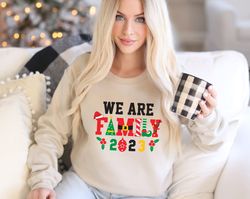 We Are Family Christmas Sweatshirt,Matching Family Christmas Sweatshirts,Matching Christmas 2023 Hoodies,Matching Xmas T