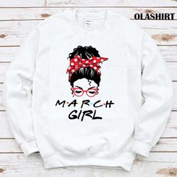 March Girl Awesome Girl Birthday T-shirt , Trending Shirt - Olashirt