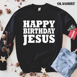 New Happy Birthday Jesus Shirt , Trending Shirt - Olashirt