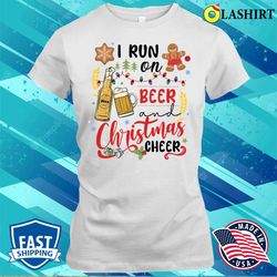 I Run On Beer And Christmas Cheer Santa Claus Drinking Beer In Christmas T-shirt - Olashirt