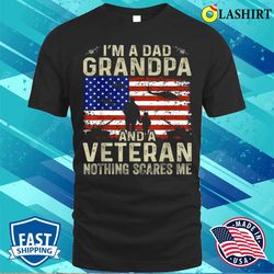 Grandpa Fathers Day I am A Dad Grandpa Veteran T-shirt - Olashirt