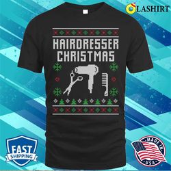 Christmas Sweaters Shirt, Hairdresser Christmas T-shirt - Olashirt