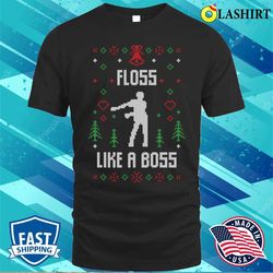 Christmas Sweaters Shirt, Floss Like A Boss T-shirt - Olashirt