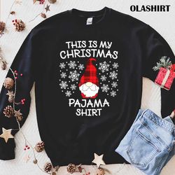 Plaid Gnome Xmas This Is My Christmas Pajama Men Women Kids Tshirt T-shirt - Olashirt