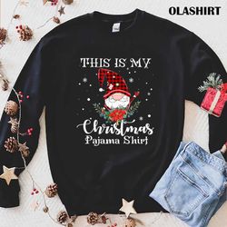 Funny This Is My Christmas Pajama Shirt Gnome Christmas Red Plaid T-shirt - Olashirt