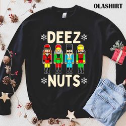 New Deez Nuts Nutcracker Ugly Christmas Sweater Funny Meme T-shirt - Olashirt