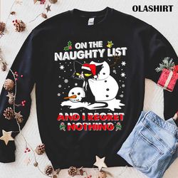 Funny Cat Christmas On The Naughty List And I Regret Nothing T-shirt - Olashirt
