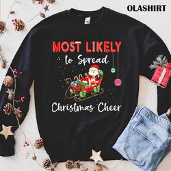 Most Likely To Christmas T-shirt , Trending Shirt - Olashirt