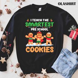 Teach Smartest Preschool Cookies Teacher Christmas Xmas T-shirt - Olashirt