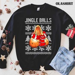 Official Jingle Balls Merry Christmas Funny Nuts Ugly Xmas T-shirt - Olashirt