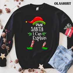 Official Dear Santa I Can Explain Funny Xmas Pajama For Christmas T-shirt - Olashirt