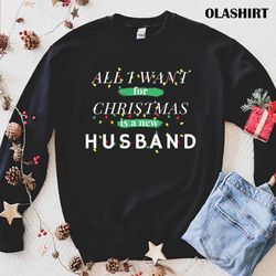 Official All I Want For Christmas Is A New Husband T-shirt - Olashirt