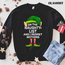 New On The Naughty List And I Regret Nothing Funny Xmas T-shirt - Olashirt