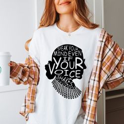 Speak Your Mind Even Even If Your Voice Shakes Shirt, Ruth Bader Ginsburg Shirt, Notorious RGB, RGB Shirt,