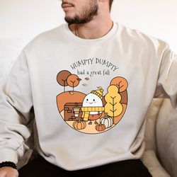 Cute Fall Sweatshirt, Humpty Dumpty Had A Great Fall Sweatshirt, AutumnFall Sweatshirt, Trendy Fall Hoodie, Humpty Dumpt