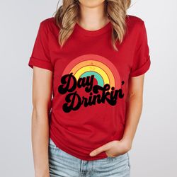 Day Drinkin Vintage Rainbow,Day Drinkin Shirt,Day Drinking Shirt,Funny Summer Shirt,Alcohol Shirt,Womens Summer Shirt