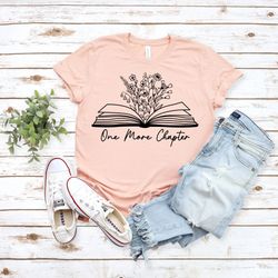 One More Chapter Reading Shirt Librarian Shirt Reading Teacher Bookish Funny Reading Shirt Book Lover Librarian Gifts Cu