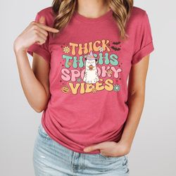Thick Thighs and Spooky Vibes Tshirt, Funny Halloween Party Top, Spooky Season Design