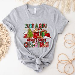 Womens Christmas Sweatshirt, Just A Girl Who Loves Christmas, Christmas Gift Shirt, Christmas Lover Shirt, Holiday Winte