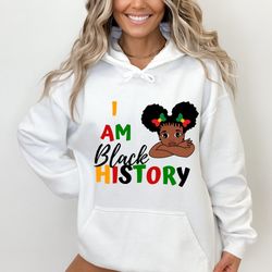 I Am Black History Little Girl Kids Sweatshirt Black History Month Shirt For Kid Pretty Girl Shirt Black Girl Magic Shir