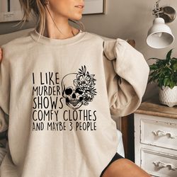 I Like Murder Shows Comfy Clothes And Maybe Like 3 People,Unisex Halloween Scream Shirt,True Crime TShirt,True Crime Shi