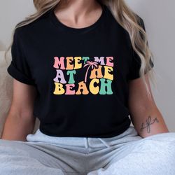 Meet Me At The Beach Shirt, Palm Tree Shirt, Cute Beach Shirt, Funny Beach Shirt, Trendy Vacation Shirt, Funny Summer Sh