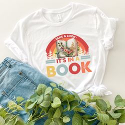Take a Look its in a Book Shirt, Book Shirt, Reading Shirt, Reading Book, Book Gift, Book Lover, Funny Book, Reading Vin