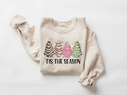 Christmas Tree Cake Sweatshirt, Christmas Cake Shirt, Tis the Season Christmas Crewneck, Holiday Sweater, Funny Christma
