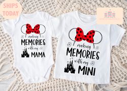 Making Memories With My Mama, Mini with Ears and Bow ,Mommy and Me Shirt, Matching Park Mouse Shirts