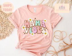 Mama Vibes Shirt, Retro Mama Vibes Shirt, Mother Shirt, Mom Shirt, Cute Mom Shirt, Mothers Day Gift, Mama Shirt, Mothers