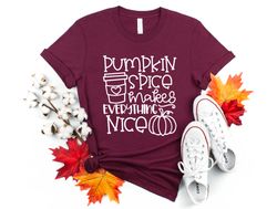 Pumpkin Spice Makes Everything Nice T-Shirt - Coffee Shirt - Pumpkin Shirts - Pumpkin Everything - Fall Tees - Fall Shir