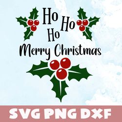 Ho ho ho merry christmas svg, png, dxf,Ho ho ho merry christmas bundle svg,png,dxf,Vinyl Cut File, Png