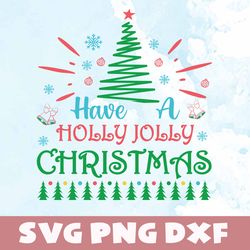 Have a holly jolly christmas svg,png,dxf,Have a holly jolly christmas bundle svg,png,dxf,Vinyl Cut File,Png, cricut