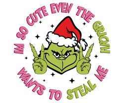 Im So Cute Even The Grinch Png, Wants To Steal Me Grinchmas Png