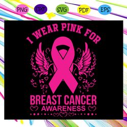 i wear pink for breast cancer awareness breast cancer awareness breast cancer breast cancer svg