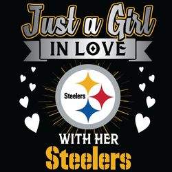 Just A Girl In Love With Her Pittsburgh Steelers Svg
