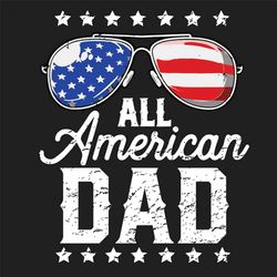 All American Dad Svg, Fathers Days Svg, Dad Svg, Nana Svg, Daddy Svg, American Flag Svg, American Flag Glasses, Thank Da
