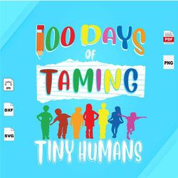 100 Days Of Taming, Happy 100th Day Of School, 100 Days Of School Svg, 100th Day Of School Svg, 100th Day Of School Shir
